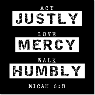 Act Justly, Love Mercy, Walk Humbly, Micah 6:8 Bible Verse Posters and Art